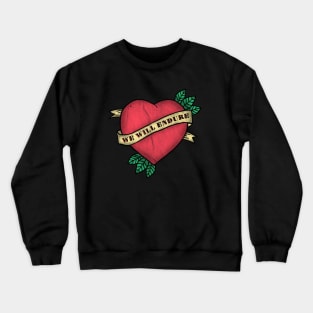 Positivity - We Will Endure Crewneck Sweatshirt